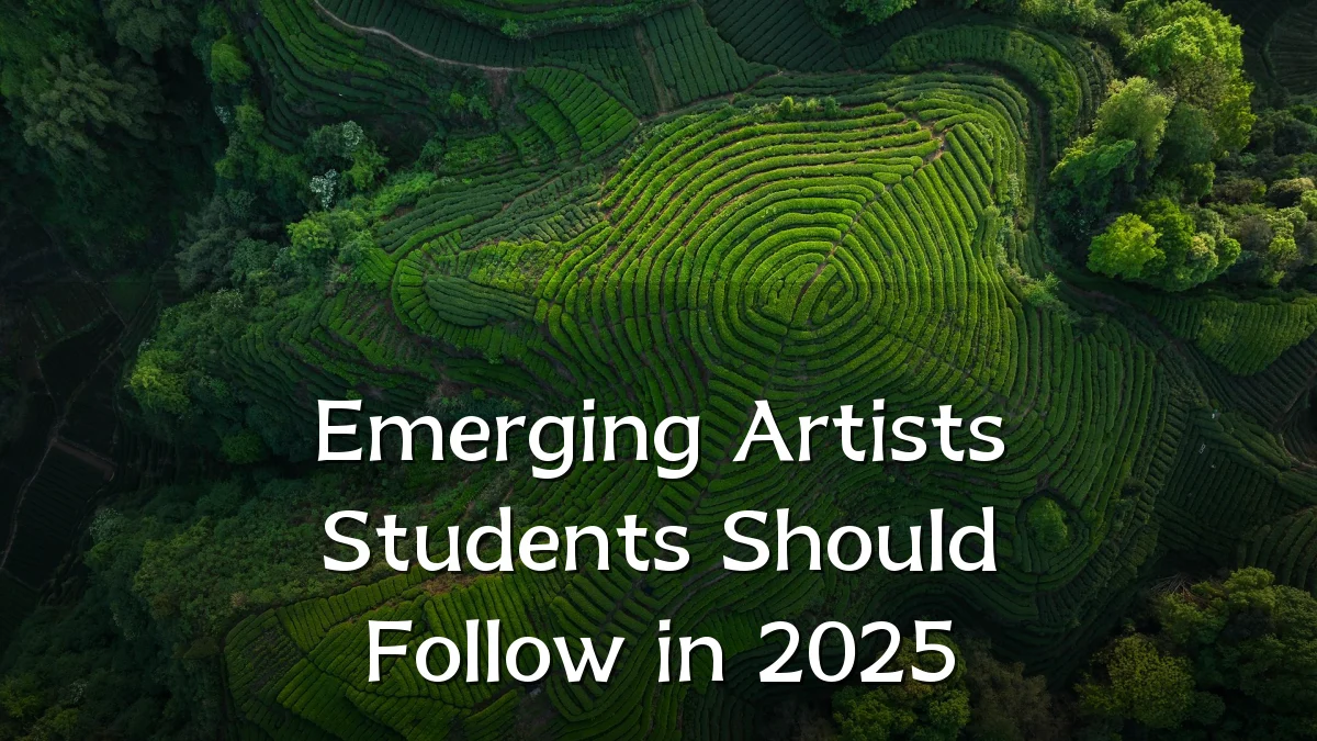 Emerging Artists Students Should Follow in 2025