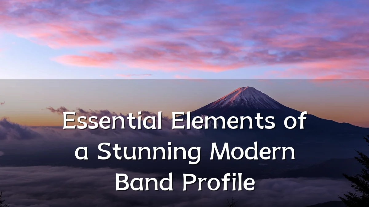 Essential Elements of a Stunning Modern Band Profile