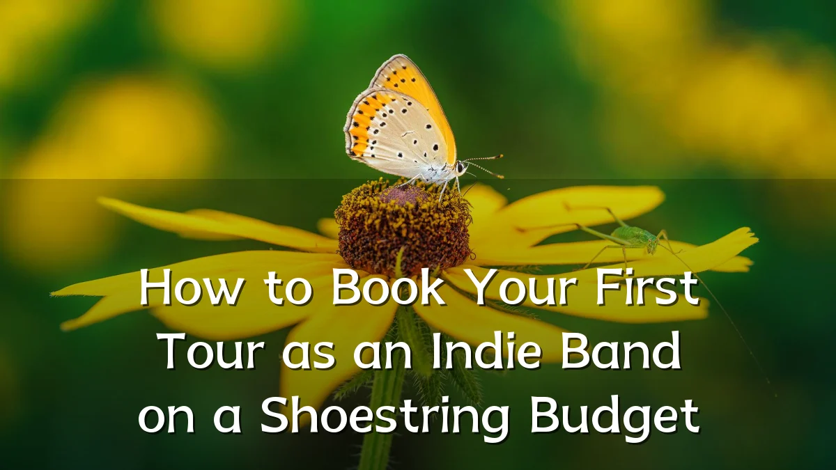 How to Book Your First Tour as an Indie Band on a Shoestring Budget