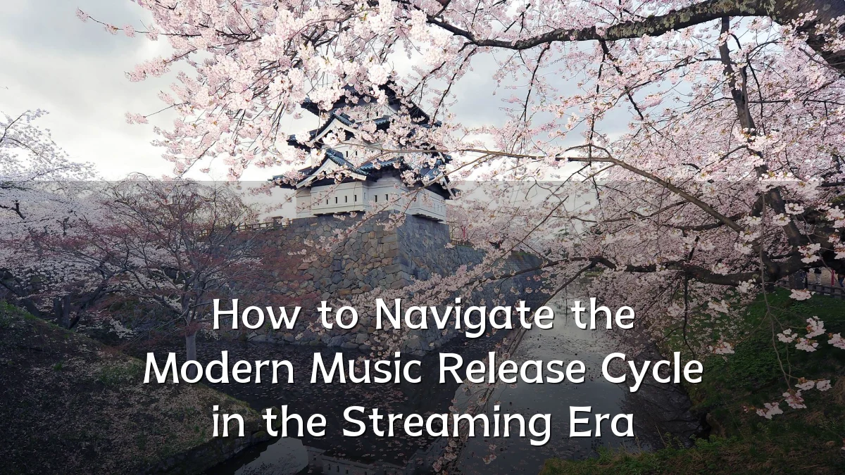 How to Navigate the Modern Music Release Cycle in the Streaming Era