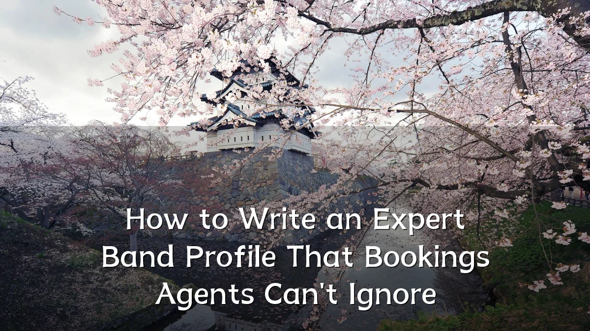 How to Write an Expert Band Profile That Bookings Agents Can't Ignore