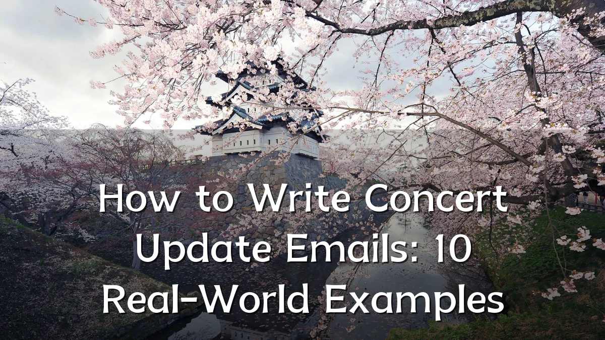 How to Write Concert Update Emails: 10 Real-World Examples
