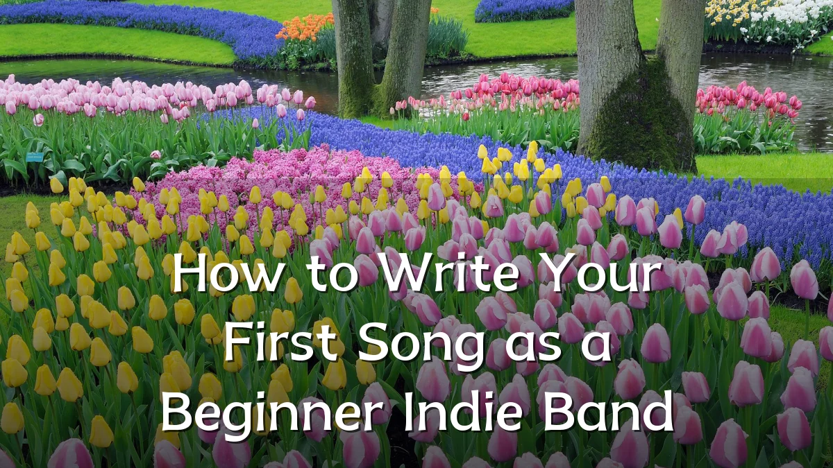 How to Write Your First Song as a Beginner Indie Band