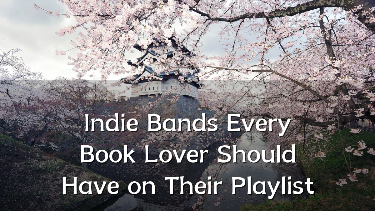 Indie Bands Every Book Lover Should Have on Their Playlist