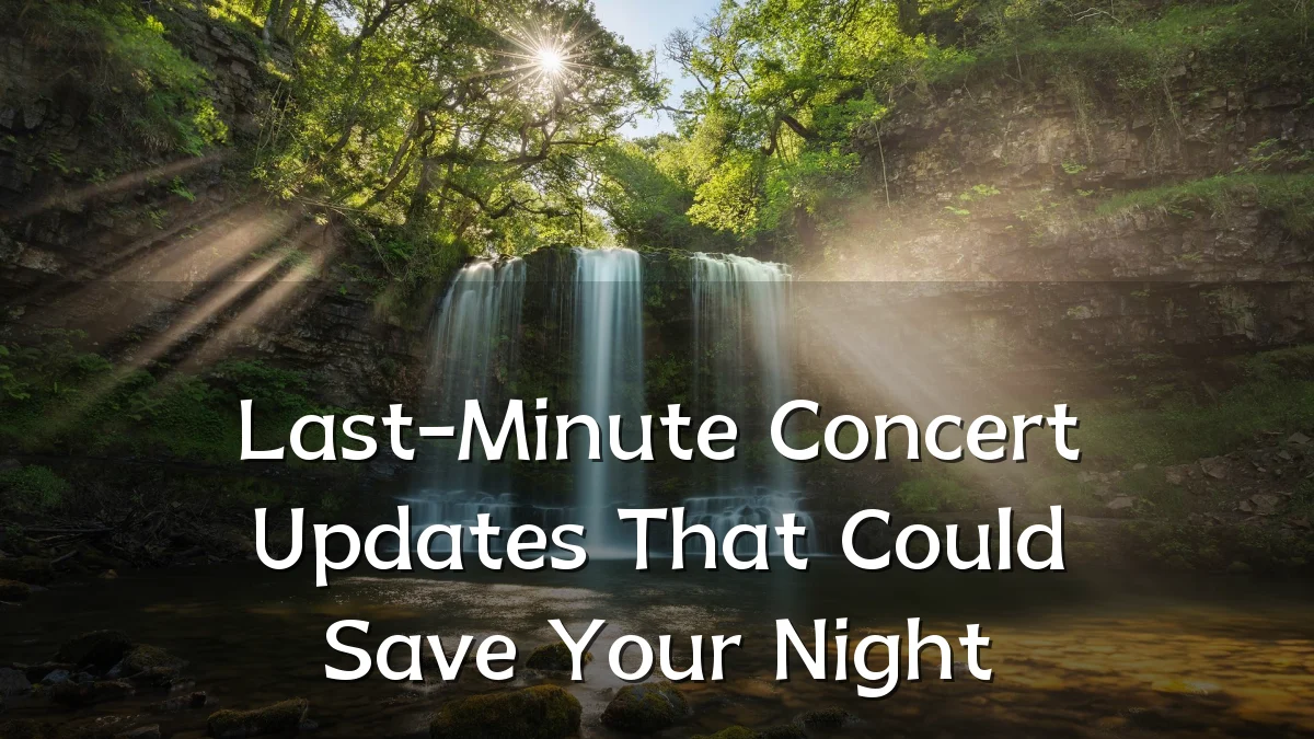 Last-Minute Concert Updates That Could Save Your Night