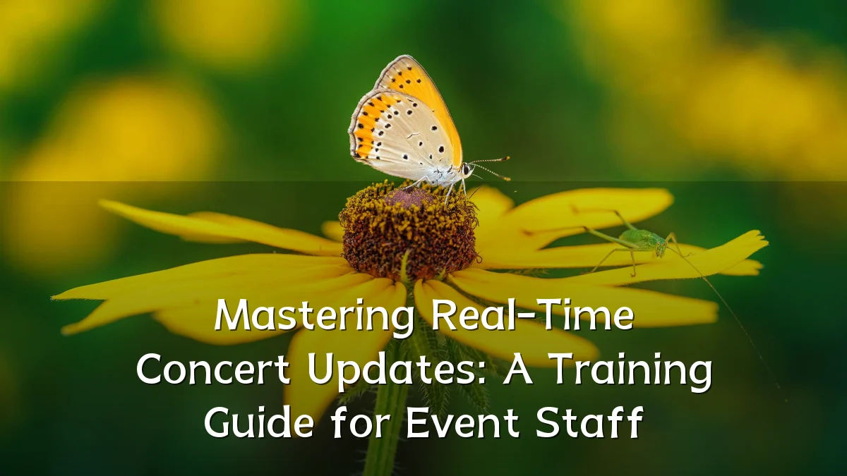Mastering Real-Time Concert Updates: A Training Guide for Event Staff