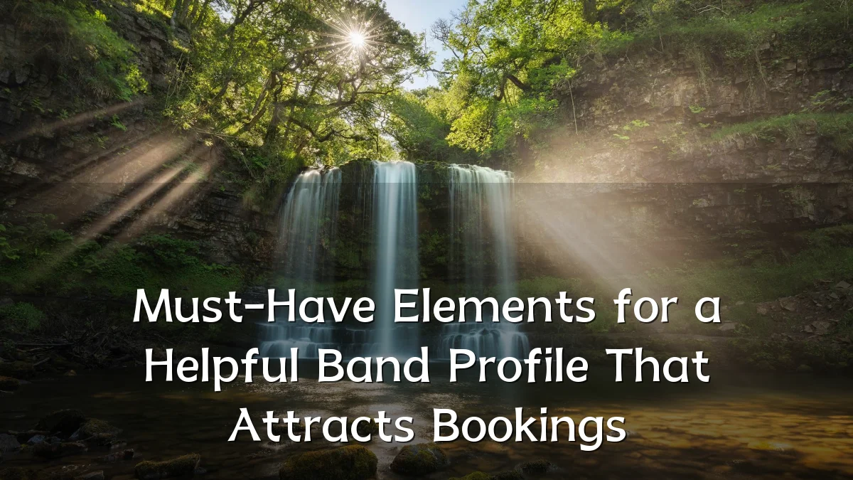 Must-Have Elements for a Helpful Band Profile That Attracts Bookings