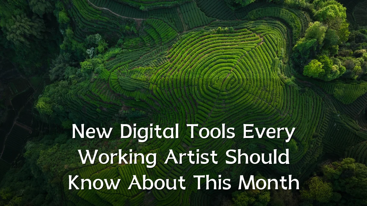 New Digital Tools Every Working Artist Should Know About This Month