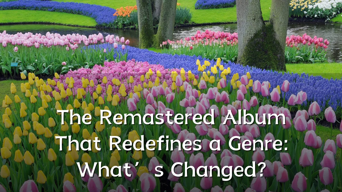 The Remastered Album That Redefines a Genre: What’s Changed?