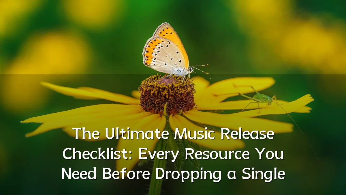 The Ultimate Music Release Checklist: Every Resource You Need Before Dropping a Single