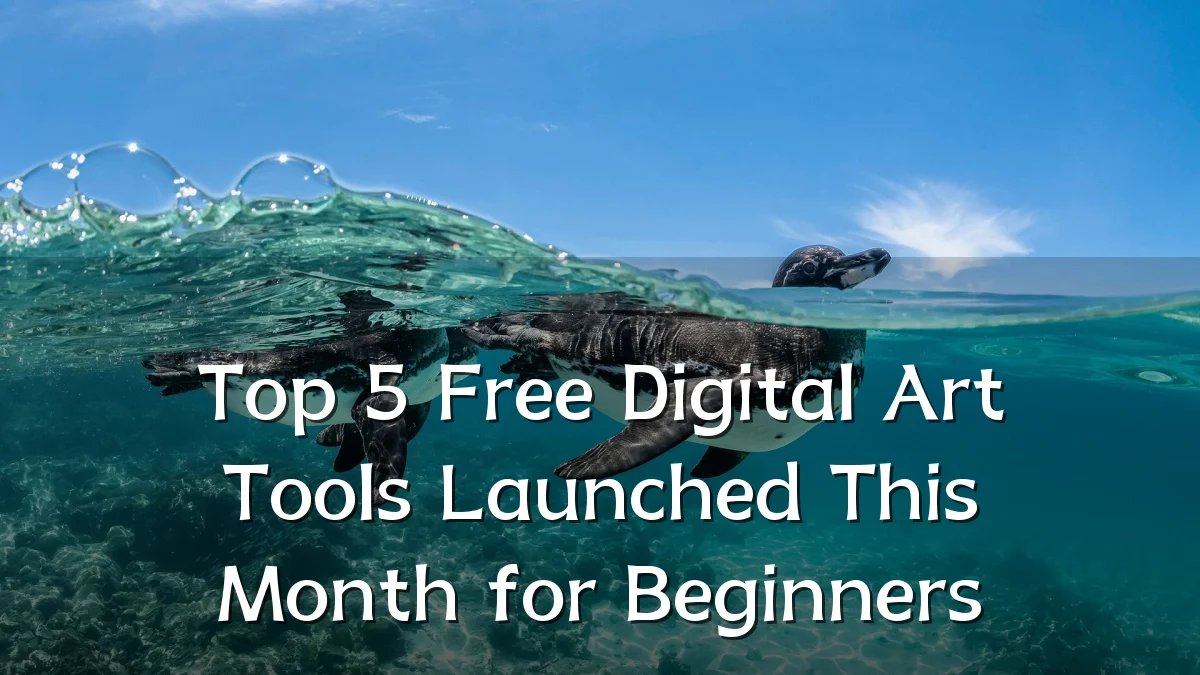 Top 5 Free Digital Art Tools Launched This Month for Beginners