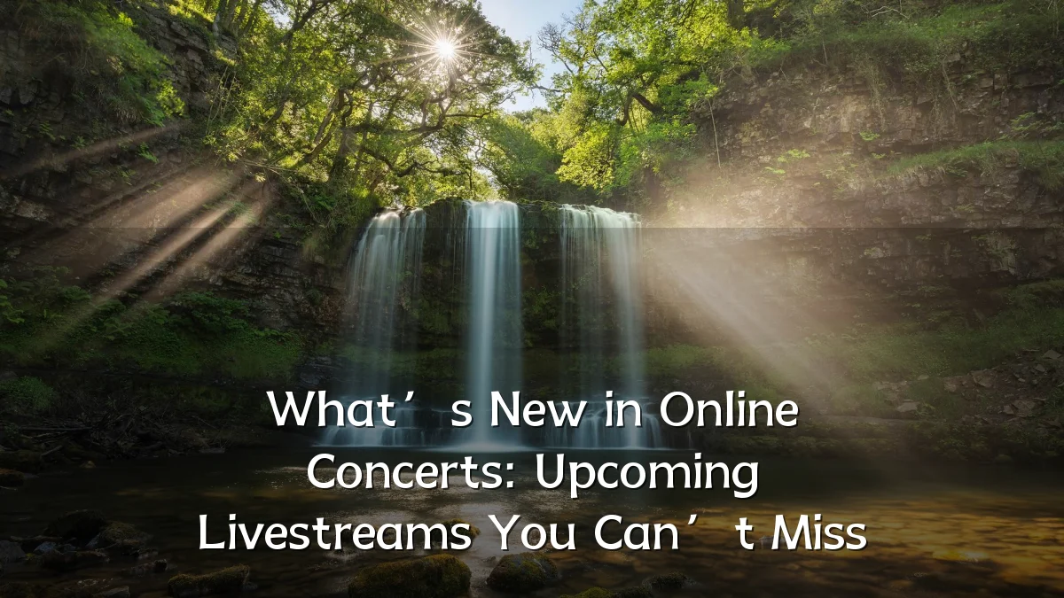 What’s New in Online Concerts: Upcoming Livestreams You Can’t Miss