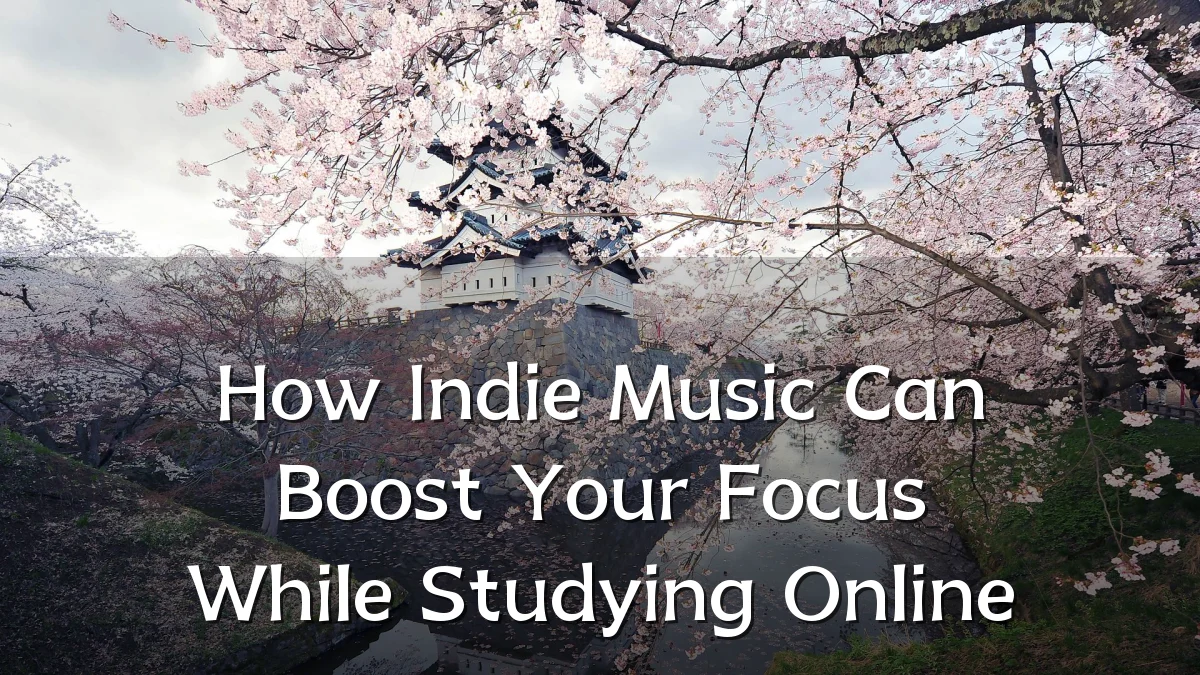 How Indie Music Can Boost Your Focus While Studying Online