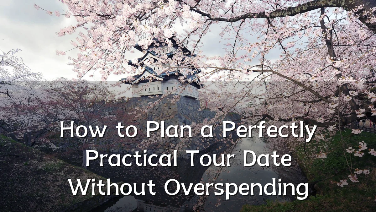 How to Plan a Perfectly Practical Tour Date Without Overspending