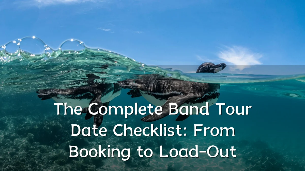 The Complete Band Tour Date Checklist: From Booking to Load-Out