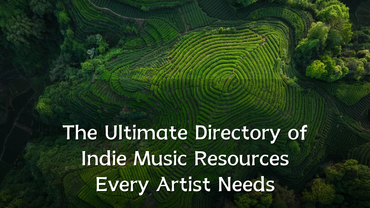 The Ultimate Directory of Indie Music Resources Every Artist Needs