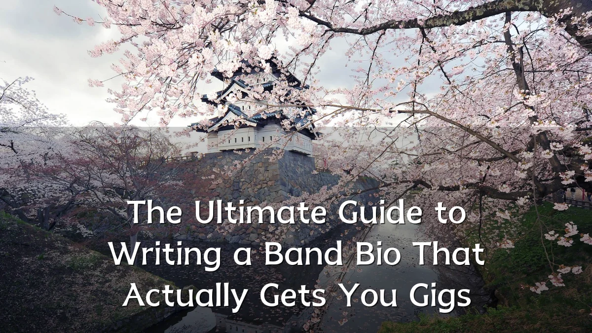 The Ultimate Guide to Writing a Band Bio That Actually Gets You Gigs